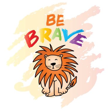  Cesur ol. İlham verici bir alıntı. Sevimli aslanla el çizimi harfler. Vektör illüstrasyonu.