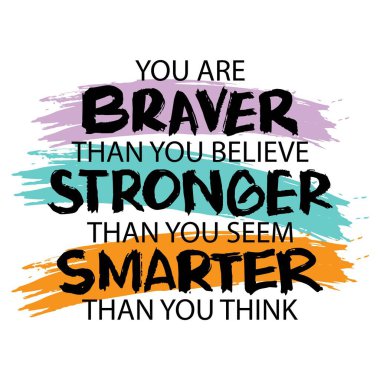 İnandığından daha cesursun. Düşündüğünden daha güçlüsün. Vektör tipografi poster tasarımı kavramı