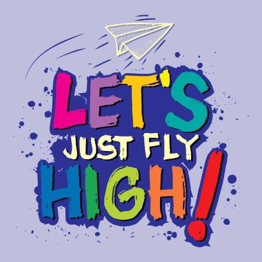  Yüksekten uçalım. İlham verici bir alıntı. El çizimi harfler. Vektör illüstrasyonu.