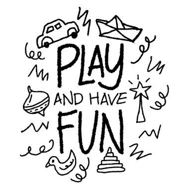 Oyna ve eğlen. El çizimi tipografi posteri. İlham verici bir alıntı. Vektör illüstrasyonu.