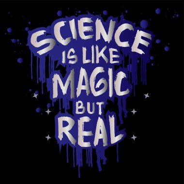  Bilim sihir gibidir ama gerçektir. Vektör el çizimi illüstrasyon. Grunge tarzı. İlham verici bir alıntı..