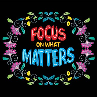 Önemli olan şeye odaklan. İlham verici bir alıntı. El çizimi harfler. Vektör illüstrasyonu