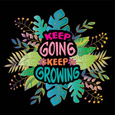 Büyümeye devam et. İlham verici bir alıntı. Vektör illüstrasyonu.