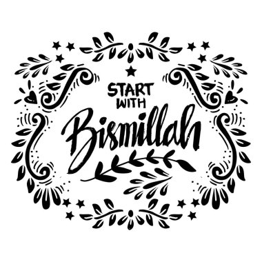 Start with bismillah. Vector illustration with hand drawn lettering and decorative floral wreath. clipart