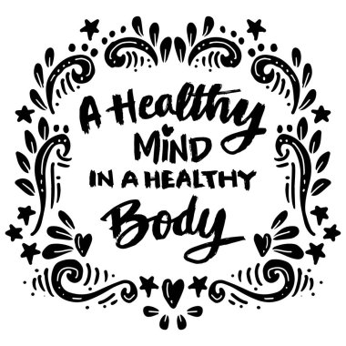 Sağlıklı bir vücutta sağlıklı bir akıl. El yazısı. İlham verici bir alıntı. Vektör illüstrasyonu