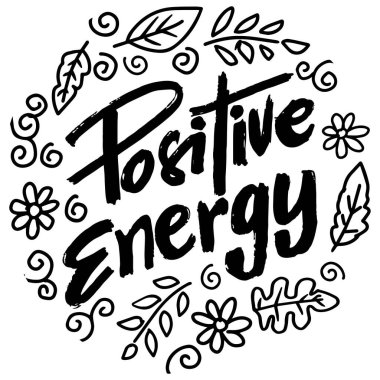 Pozitif enerji. İlham verici bir alıntı. El çizimi harfler.