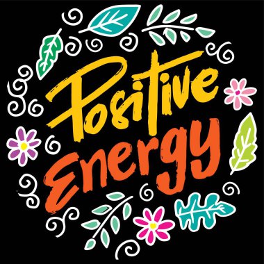 Pozitif enerji. İlham verici bir alıntı. El çizimi harfler.