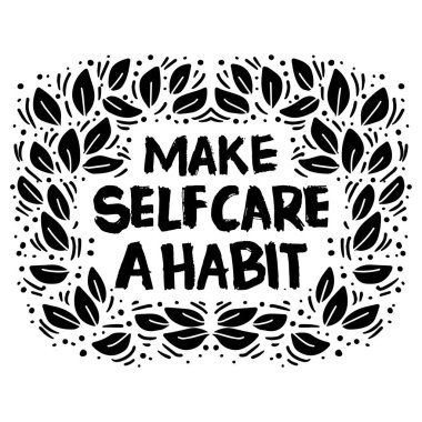 Make selfcare a habit. Inspirational quote. Hand drawn lettering. Vector illustration. clipart