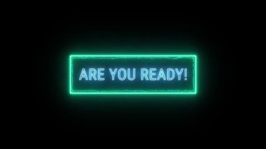 ARE YOU READY Neon green Fluorescent Text Animation light blue electric frame on black background