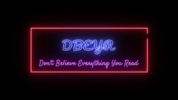 Dbeyr 不要相信你所读的任何东西 在黑色背景上的霓虹灯 蓝色荧光文字动画红色框架 — 图库视频影像