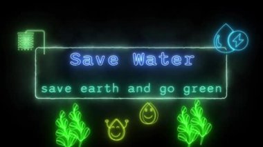 Su tasarrufu, dünya tasarrufu ve yeşil Neon-yeşil Metin Canlandırması siyah arkaplan üzerinde yeşil çerçeve