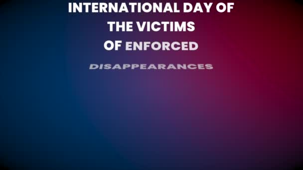 動きのぼやけた効果と活力のある勾配背景での強制失踪の犠牲者の国際的な日に関するアニメーションビデオ — ストック動画