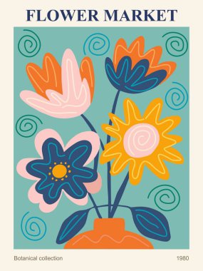 Abstract Flower Market poster. Trendy botanical wall art with floral design in bright colors. Modern naive groovy funky interior decoration, painting. Vector art illustration. 