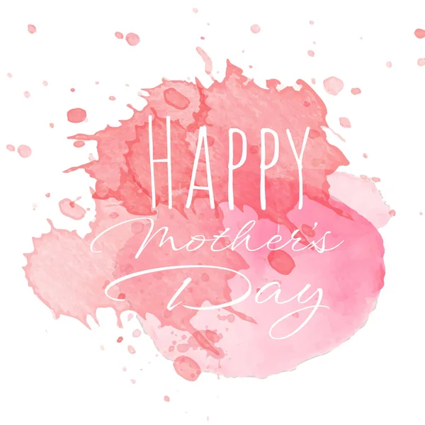 Akvarell Fröccsenés Foltok Rózsaszín Boldog Anyák Napja Üdvözlőkártya Kézrajz Illusztráció — Stock Vector