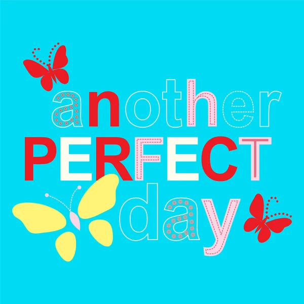Nachricht Nur Ein Weiterer Perfekter Tag Typografie Mit Schmetterling Shirt — Stockvektor