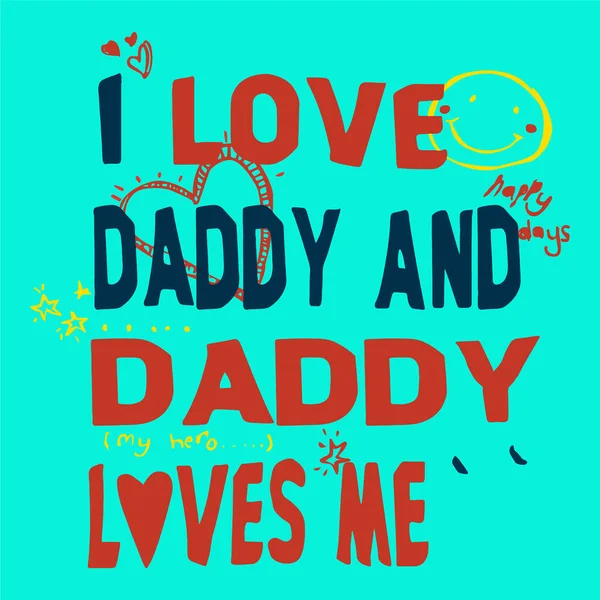 Kocham Mojego Tatę Tatuś Kocha Mnie Kocham Cię Tato Uroczym — Wektor stockowy