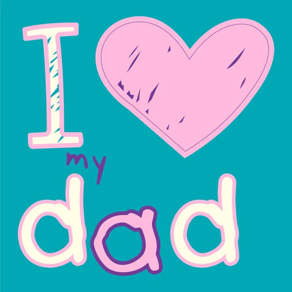 Kocham Mój Tata Graficzny Wektor Ilustracja Druku Koszuli Love Dad — Wektor stockowy
