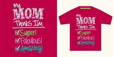 Annem, çocuk tişörtü baskısı için harika bir grafik vektör şablonu olduğumu düşünüyor.,