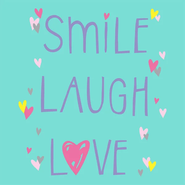 Χαμογελάστε Γέλα Αγάπη Εμπνευσμένες Λέξεις Ευχετήρια Κάρτα Αφίσα Καρτ Ποστάλ — Διανυσματικό Αρχείο