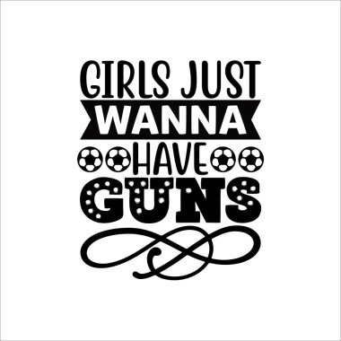 Kızlar sadece silah ister.