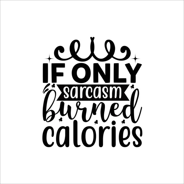 stock vector If only sarcasm burned calories.eps