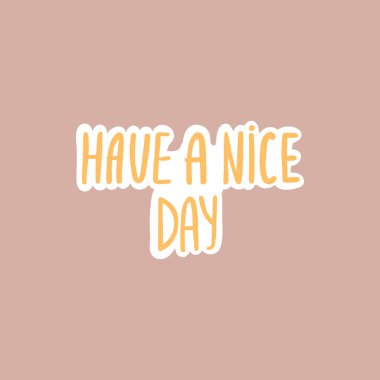 Have a nice day diary sticker. Words, characters and quotes for planner journal. Trendy notebook decor with girls, food and cats. Daily reminder vector set as coffee cup, love letter, rainbow clipart