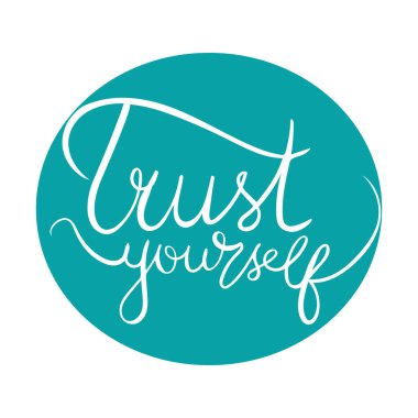 Trust yourself quote lettering. Handwriting. Calligraphy inspired. Simple lettering for print, planner, journal. Vector art