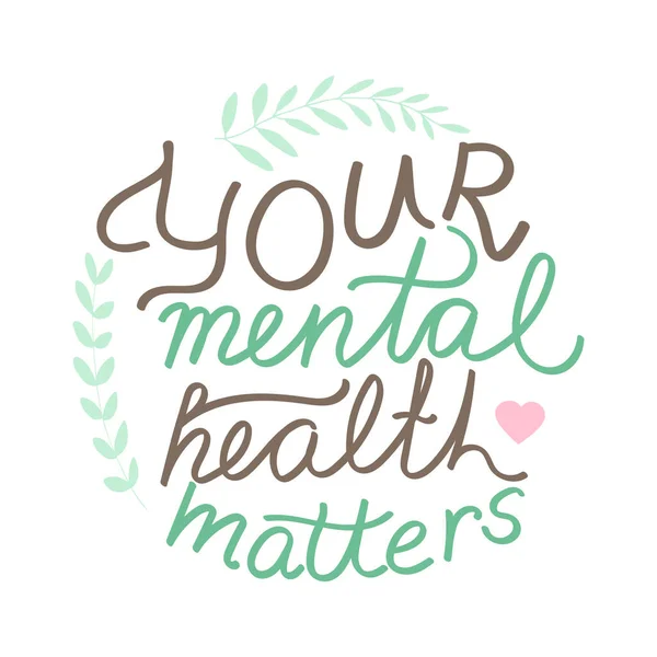 Your mental health matters quote lettering. Selfcare. Handwriting. Calligraphy inspired. Simple lettering for print, planner, journal. Vector art