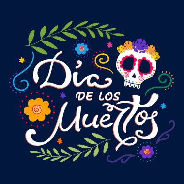 Ölüler Günü, Dia de los Muertos Meksika geleneksel tatil posteri içinde şeker kafatası ve çiçekler. El yazısı. Vektör illüstrasyonu