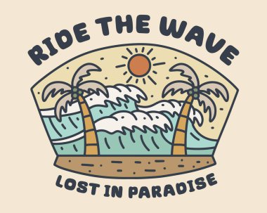 Lost in paradise and ride the wave in summer time mono line design for t shirt, badge, sticker, etc clipart