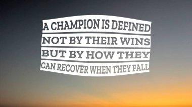 Şampiyonlar ve iyileşme hakkında motive edici bir alıntı, bir çarpışma onların kazanmasıyla değil, gri ve turuncu bir gökyüzüne karşı düşüşlerini nasıl telafi edebilecekleriyle ilgilidir..