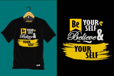 Kendin ol ve kendine inan T-shirt Tasarımı