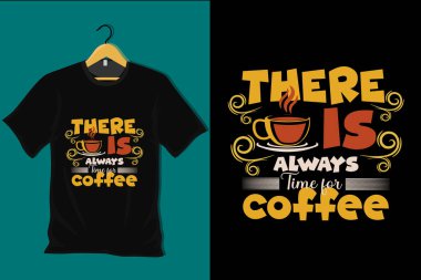 Kahve Tişörtü Tasarımı İçin Her zaman Zaman Zaman Var