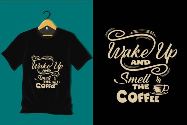 Uyan ve Kahve Tişörtü Tasarımı 'nı Kokla