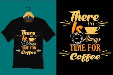 Kahve Tişörtü Tasarımı İçin Her zaman Zaman Zaman Var