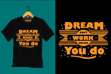 Tişört Tasarımı Yapmazsan Rüya İşe yaramaz