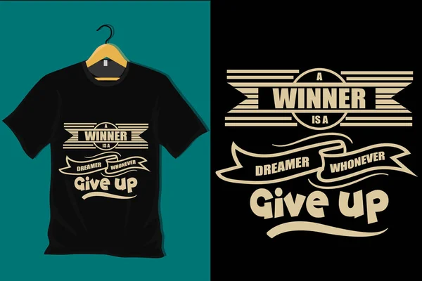 stock vector A Winner is a Dreamer Who Never Give Up T Shirt Design