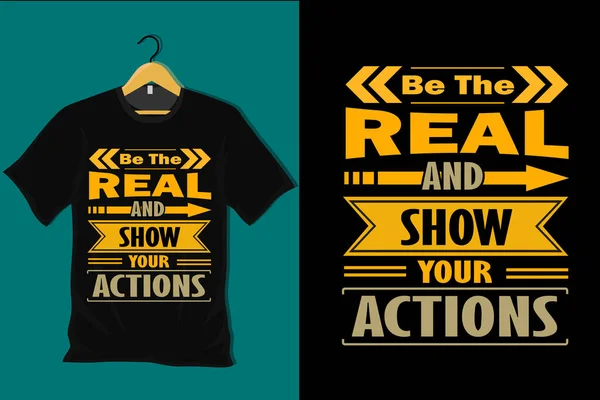 Real Muestra Tus Acciones Diseño Camiseta — Archivo Imágenes Vectoriales