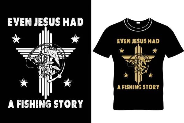  İsa 'nın bile bir balıkçılık hikayesi vardı. Balıkçılık tişörtü, komik balıkçılık tişörtü, balıkçılık grafikleri, balıkçı hediyeleri, balıkçı için hediye, Kolum Yapılamaz, Basılabilir Süblimleşme Tasarımı.