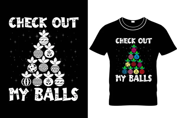  Balolarıma bak Noel tişörtü tasarımı kaba Noel gömleği, Noel gömleği, komik tişört Xmas, saldırgan Xmas hediyeleri, alaycı Noel tişörtleri.