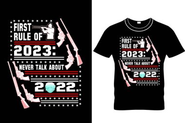  2023 'ün ilk kuralı asla 2022 hakkında konuşma, Yeni Yıl Tasarımı, Yeni Yıl Tasarımı, Mutlu Yeni Yıl Tişörtü Tasarımı, Mutlu Yeni Yıl Tişörtü, Yeni Yıl Hediye Gömleği, Mutlu Yeni Yıl Gömleği, Merhaba Yeni Yıl Tişörtü, Yeni Yıl Partisi Gömleği.