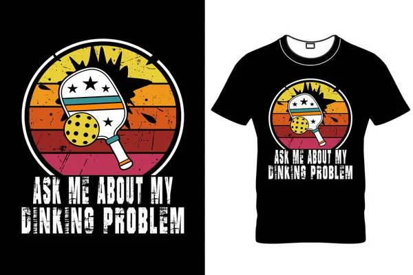 Bana Dinking Problemimi Sor - 4 Pickleball Vintage Vinge Tişört Tasarımı, Komik Pickleball Gömleği, Mens Pickleball Efsanesi Tişörtü, Komik Alaycı Turşu Topu Aşıkları Erkekler İçin Raket Tişörtü