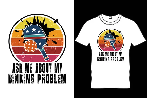 Bana Dinking Problemimi Sor - 4 Pickleball Vintage Vinge Tişört Tasarımı, Komik Pickleball Gömleği, Mens Pickleball Efsanesi Tişörtü, Komik Alaycı Turşu Topu Aşıkları Erkekler İçin Raket Tişörtü