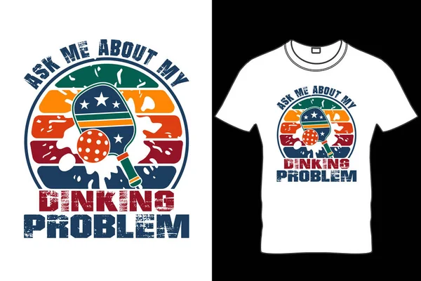 Bana Dinking Problemimi Sor - 4 Pickleball Vintage Vinge Tişört Tasarımı, Komik Pickleball Gömleği, Mens Pickleball Efsanesi Tişörtü, Komik Alaycı Turşu Topu Aşıkları Erkekler İçin Raket Tişörtü