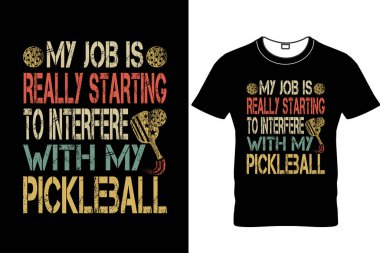  My Job Is Realy Starting  Retro Vintage Typography Grange PickleballT Shirt Design, Typography Pickleball T Shirt Design,Pickleball Shirt, Pickleball Player Shirt, Funny Pickleball T-Shirt. clipart