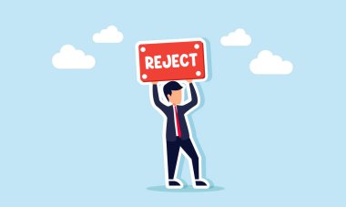 Bir işadamı elinde REJECT yazan bir tabela tutuyor, öneriler ve girdilerle ilgili reddedilme illüstrasyonları