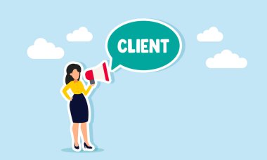 Bir iş kadını megafonla konuşur, bir sohbet balonu oluşturur ve CLIENT der, reklam ilanı ya da müşteri kazanmak için promosyon