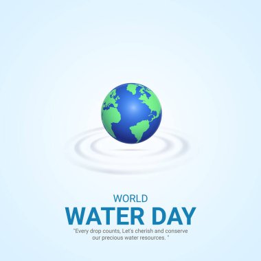 Dünya su günü. Water Day yaratıcı reklamlar tasarımı 22 Mart sosyal medya afişi, vektör, 3D illüstrasyon.