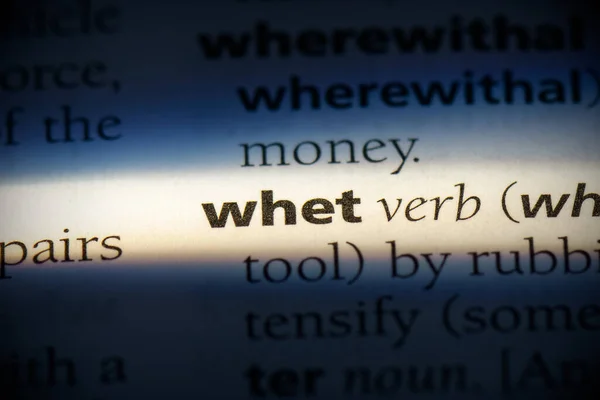 Whet Word Τονισμένη Στο Λεξικό Προβολή Close — Φωτογραφία Αρχείου