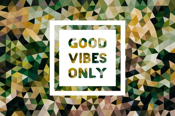 Good vibes only. motivational poster. Inspirational positive sign. Quote typographic illustration